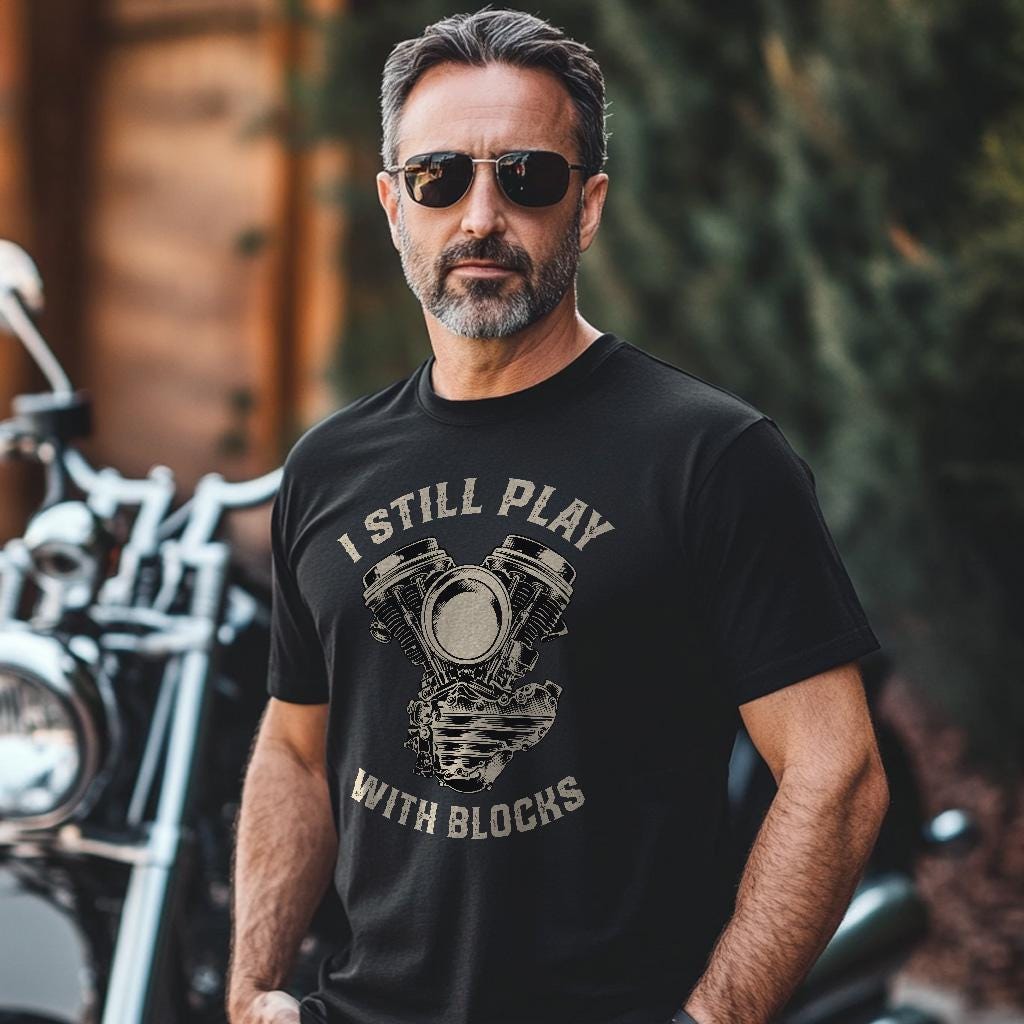 I Still Play with Blocks Motorcycle T-Shirt - Biker Motorcycle Tee Shirt for Riders