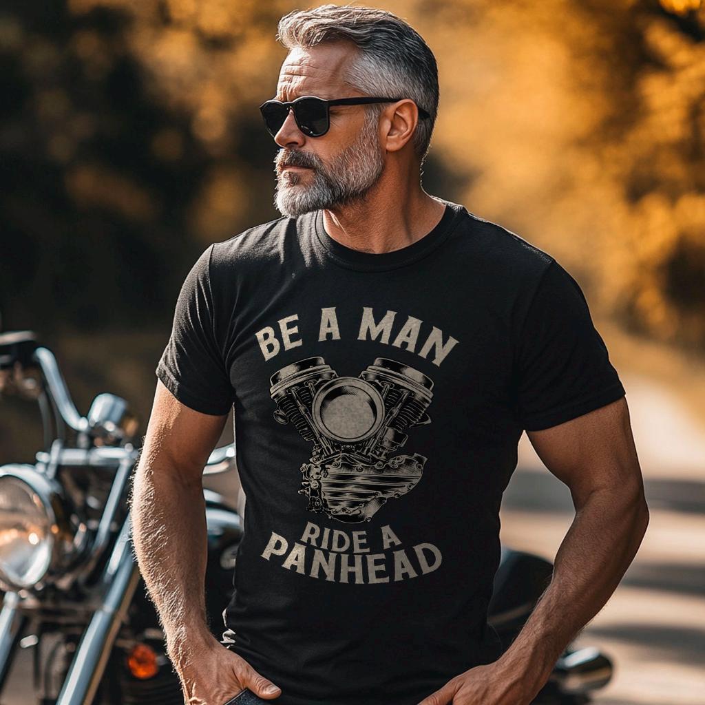 Be a Man Ride a Panhead Motorcycle T-Shirt - Motorcycle Tee Shirt for Harley & Chopper Riders
