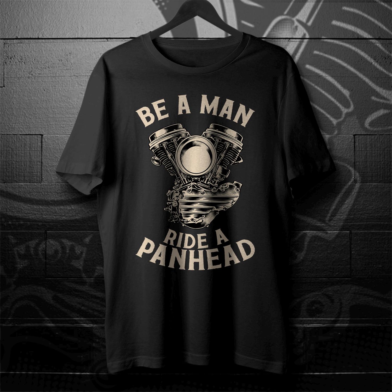 Be a Man Ride a Panhead Motorcycle T-Shirt - Motorcycle Tee Shirt for Harley & Chopper Riders